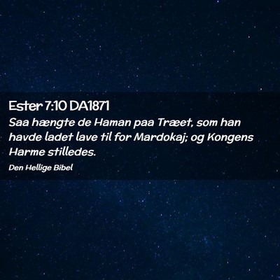 Picture 02 - Ester 7:10 DA1871 - Saa hængte de Haman paa Træet, som han havde - Bible Verse Picture