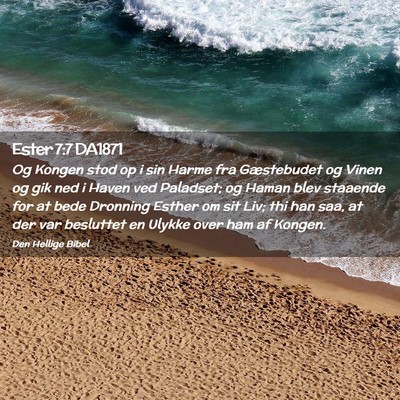 Picture 02 - Ester 7:7 DA1871 - Og Kongen stod op i sin Harme fra Gæstebudet og - Bible Verse Picture