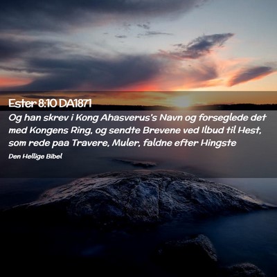 Picture 02 - Ester 8:10 DA1871 - Og han skrev i Kong Ahasverus's Navn og - Bible Verse Picture