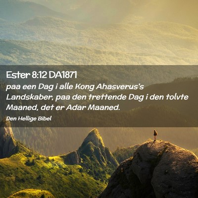 Picture 02 - Ester 8:12 DA1871 - paa een Dag i alle Kong Ahasverus's Landskaber, - Bible Verse Picture