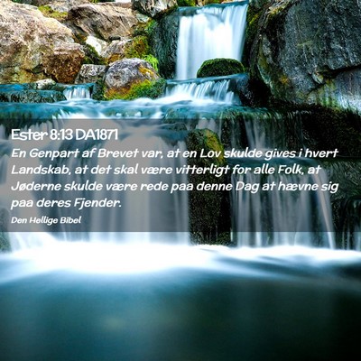 Picture 02 - Ester 8:13 DA1871 - En Genpart af Brevet var, at en Lov skulde gives - Bible Verse Picture