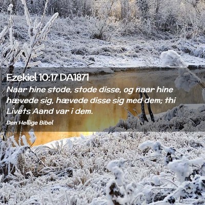 Picture 02 - Ezekiel 10:17 DA1871 - Naar hine stode, stode disse, og naar hine - Bible Verse Picture