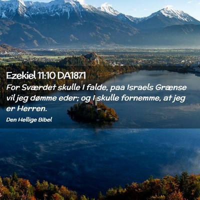 Picture 02 - Ezekiel 11:10 DA1871 - For Sværdet skulle I falde, paa Israels Grænse - Bible Verse Picture