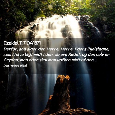 Picture 02 - Ezekiel 11:7 DA1871 - Derfor, saa siger den Herre, Herre: Eders - Bible Verse Picture