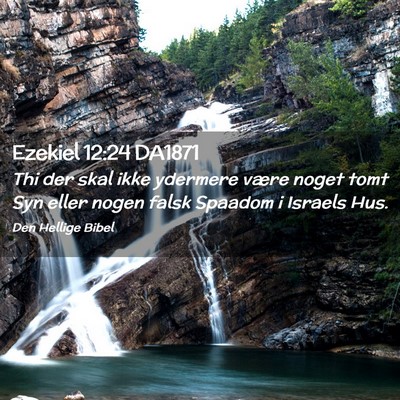 Picture 02 - Ezekiel 12:24 DA1871 - Thi der skal ikke ydermere være noget tomt Syn - Bible Verse Picture