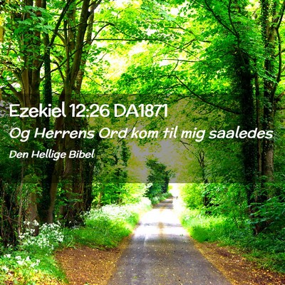 Picture 02 - Ezekiel 12:26 DA1871 - Og Herrens Ord kom til mig - Bible Verse Picture