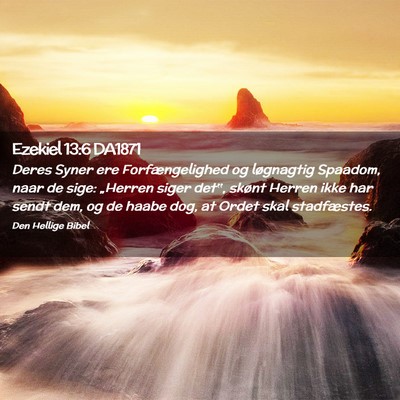 Picture 02 - Ezekiel 13:6 DA1871 - Deres Syner ere Forfængelighed og løgnagtig - Bible Verse Picture
