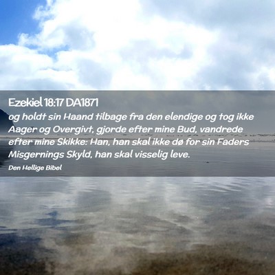 Picture 02 - Ezekiel 18:17 DA1871 - og holdt sin Haand tilbage fra den elendige og - Bible Verse Picture