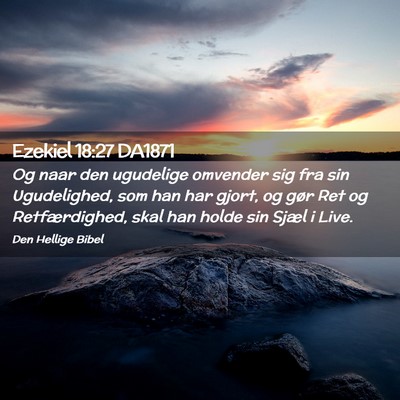 Picture 02 - Ezekiel 18:27 DA1871 - Og naar den ugudelige omvender sig fra sin - Bible Verse Picture