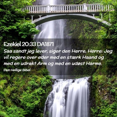 Picture 02 - Ezekiel 20:33 DA1871 - Saa sandt jeg lever, siger den Herre, Herre: Jeg - Bible Verse Picture