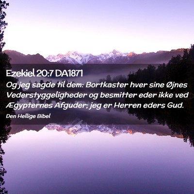 Picture 02 - Ezekiel 20:7 DA1871 - Og jeg sagde til dem: Bortkaster hver sine Øjnes - Bible Verse Picture