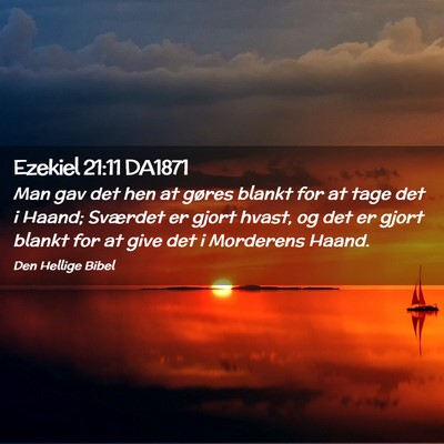Picture 02 - Ezekiel 21:11 DA1871 - Man gav det hen at gøres blankt for at tage det - Bible Verse Picture