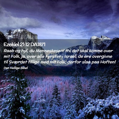 Picture 02 - Ezekiel 21:12 DA1871 - Raab og hyl, du Menneskesøn! thi det skal komme - Bible Verse Picture