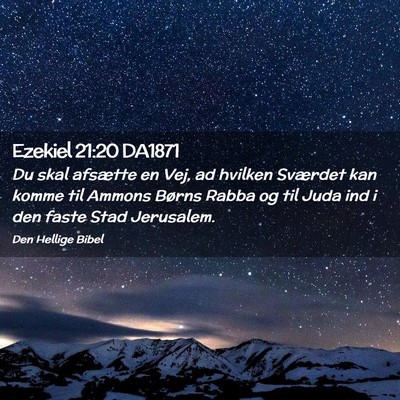 Picture 02 - Ezekiel 21:20 DA1871 - Du skal afsætte en Vej, ad hvilken Sværdet kan - Bible Verse Picture