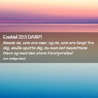 Picture 02 - Ezekiel 22:5 DA1871 - Baade de, som ere nær, og de, som ere langt fra - Bible Verse Picture