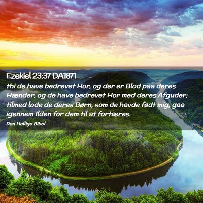 Picture 02 - Ezekiel 23:37 DA1871 - thi de have bedrevet Hor, og der er Blod paa - Bible Verse Picture