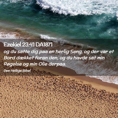 Picture 02 - Ezekiel 23:41 DA1871 - og du satte dig paa en herlig Seng, og der var et - Bible Verse Picture