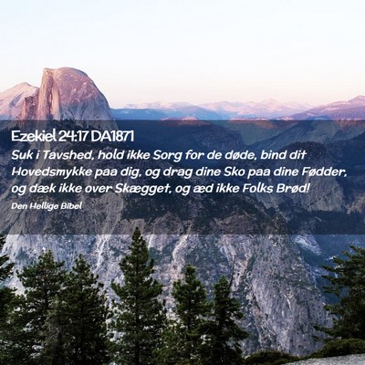 Picture 02 - Ezekiel 24:17 DA1871 - Suk i Tavshed, hold ikke Sorg for de døde, bind - Bible Verse Picture