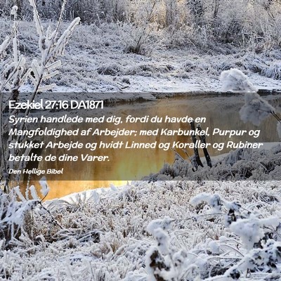 Picture 02 - Ezekiel 27:16 DA1871 - Syrien handlede med dig, fordi du havde en - Bible Verse Picture