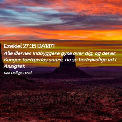 Picture 02 - Ezekiel 27:35 DA1871 - Alle Øernes Indbyggere gyse over dig, og deres - Bible Verse Picture