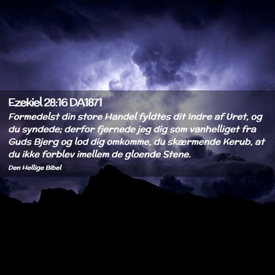Picture 02 - Ezekiel 28:16 DA1871 - Formedelst din store Handel fyldtes dit Indre af - Bible Verse Picture