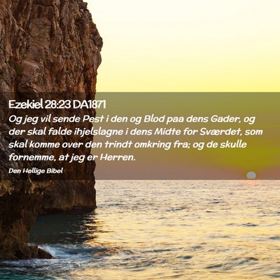 Picture 02 - Ezekiel 28:23 DA1871 - Og jeg vil sende Pest i den og Blod paa dens - Bible Verse Picture