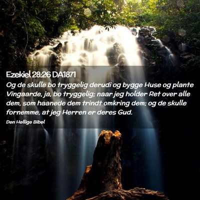 Picture 02 - Ezekiel 28:26 DA1871 - Og de skulle bo tryggelig derudi og bygge Huse og - Bible Verse Picture