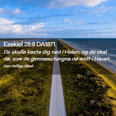 Picture 02 - Ezekiel 28:8 DA1871 - De skulle kaste dig ned i Hulen, og du skal dø, - Bible Verse Picture