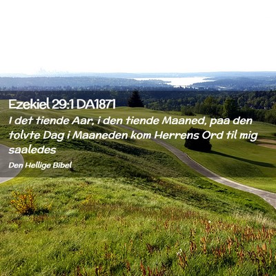 Picture 02 - Ezekiel 29:1 DA1871 - I det tiende Aar, i den tiende Maaned, paa den - Bible Verse Picture