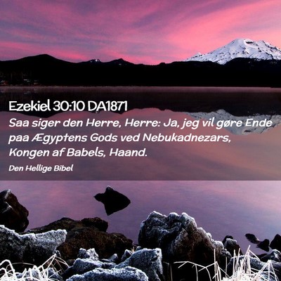 Picture 02 - Ezekiel 30:10 DA1871 - Saa siger den Herre, Herre: Ja, jeg vil gøre - Bible Verse Picture