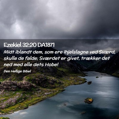 Picture 02 - Ezekiel 32:20 DA1871 - Midt iblandt dem, som ere ihjelslagne ved Sværd, - Bible Verse Picture