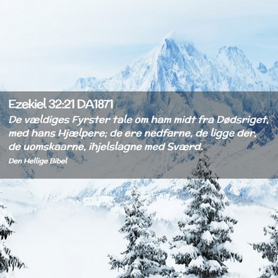 Picture 02 - Ezekiel 32:21 DA1871 - De vældiges Fyrster tale om ham midt fra - Bible Verse Picture