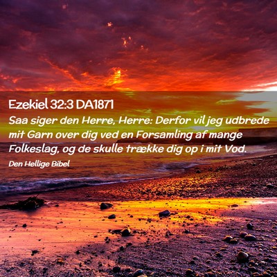 Picture 02 - Ezekiel 32:3 DA1871 - Saa siger den Herre, Herre: Derfor vil jeg - Bible Verse Picture