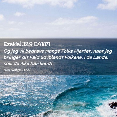 Picture 02 - Ezekiel 32:9 DA1871 - Og jeg vil bedrøve mange Folks Hjerter, naar jeg - Bible Verse Picture