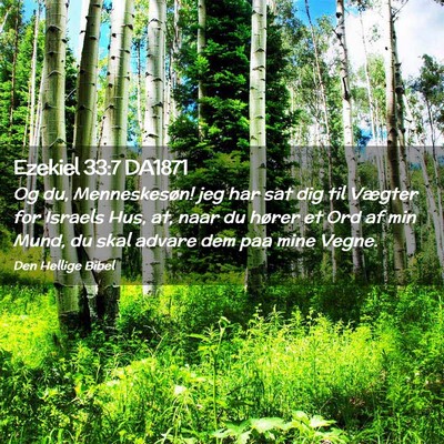 Picture 02 - Ezekiel 33:7 DA1871 - Og du, Menneskesøn! jeg har sat dig til Vægter - Bible Verse Picture