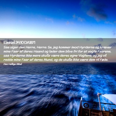 Picture 02 - Ezekiel 34:10 DA1871 - Saa siger den Herre, Herre: Se, jeg kommer imod - Bible Verse Picture