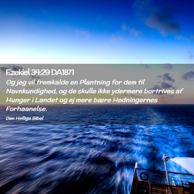 Picture 02 - Ezekiel 34:29 DA1871 - Og jeg vil fremkalde en Plantning for dem til - Bible Verse Picture