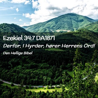 Picture 02 - Ezekiel 34:7 DA1871 - Derfor, I Hyrder, hører Herrens - Bible Verse Picture