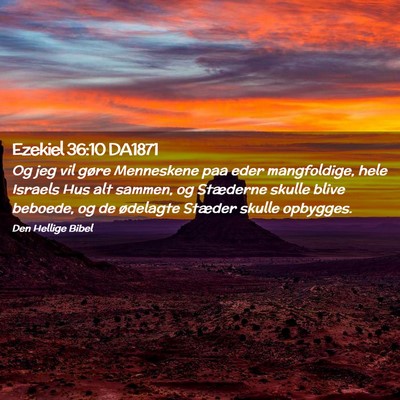 Picture 02 - Ezekiel 36:10 DA1871 - Og jeg vil gøre Menneskene paa eder mangfoldige, - Bible Verse Picture