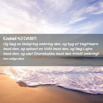 Picture 02 - Ezekiel 4:2 DA1871 - Og læg en Belejring omkring den, og byg et - Bible Verse Picture