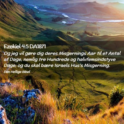 Picture 02 - Ezekiel 4:5 DA1871 - Og jeg vil gøre dig deres Misgernings Aar til et - Bible Verse Picture