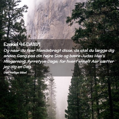 Picture 02 - Ezekiel 4:6 DA1871 - Og naar du faar tilendebragt disse, da skal du - Bible Verse Picture