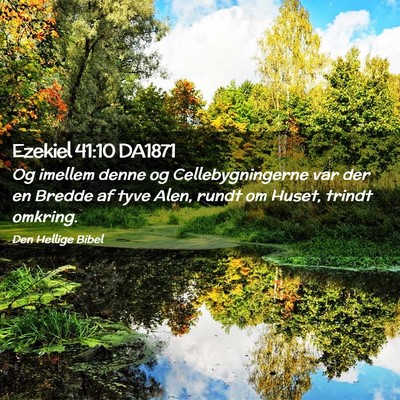 Picture 02 - Ezekiel 41:10 DA1871 - Og imellem denne og Cellebygningerne var der en - Bible Verse Picture