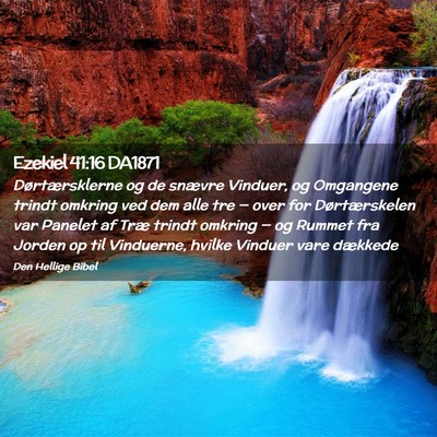 Picture 02 - Ezekiel 41:16 DA1871 - Dørtærsklerne og de snævre Vinduer, og - Bible Verse Picture
