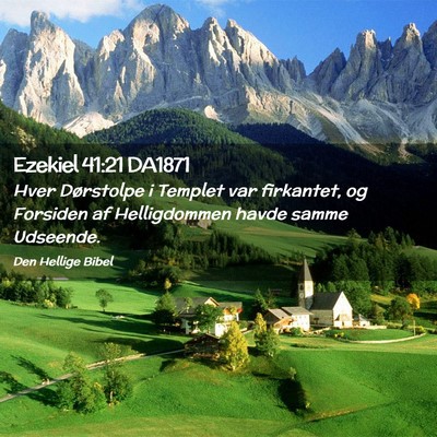 Picture 02 - Ezekiel 41:21 DA1871 - Hver Dørstolpe i Templet var firkantet, og - Bible Verse Picture