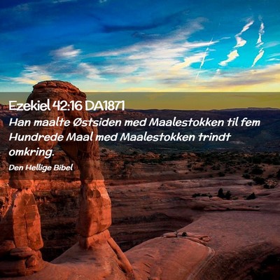 Picture 02 - Ezekiel 42:16 DA1871 - Han maalte Østsiden med Maalestokken til fem - Bible Verse Picture
