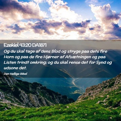 Picture 02 - Ezekiel 43:20 DA1871 - Og du skal tage af dens Blod og stryge paa dets - Bible Verse Picture