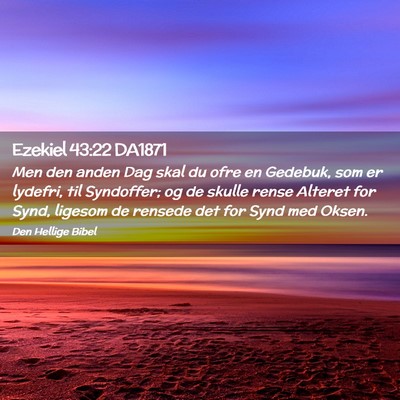 Picture 02 - Ezekiel 43:22 DA1871 - Men den anden Dag skal du ofre en Gedebuk, som er - Bible Verse Picture