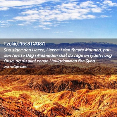 Picture 02 - Ezekiel 45:18 DA1871 - Saa siger den Herre, Herre: I den første Maaned, - Bible Verse Picture