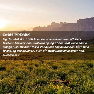 Picture 02 - Ezekiel 47:9 DA1871 - Og det skal ske, at alt levende, som vrimler over - Bible Verse Picture